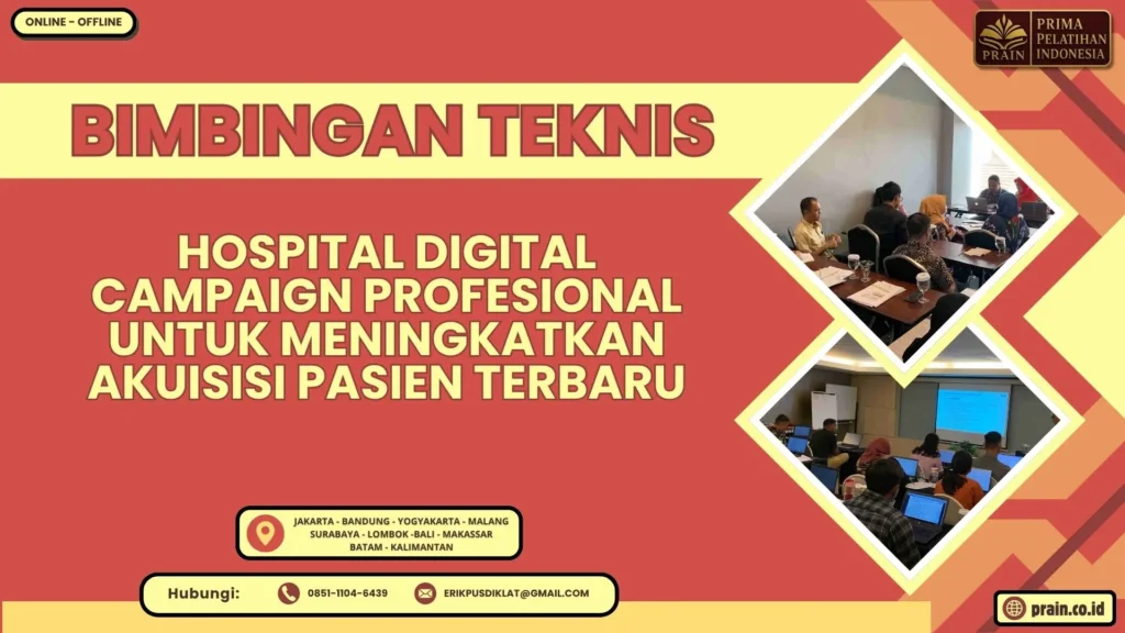 Bimtek Hospital Digital Campaign Profesional untuk Meningkatkan Akuisisi Pasien Terbaru