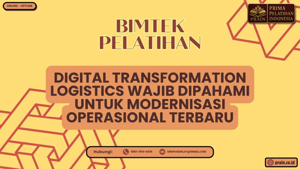 Bimtek Pelatihan Digital Transformation Logistics Wajib Dipahami untuk Modernisasi Operasional Terbaru
