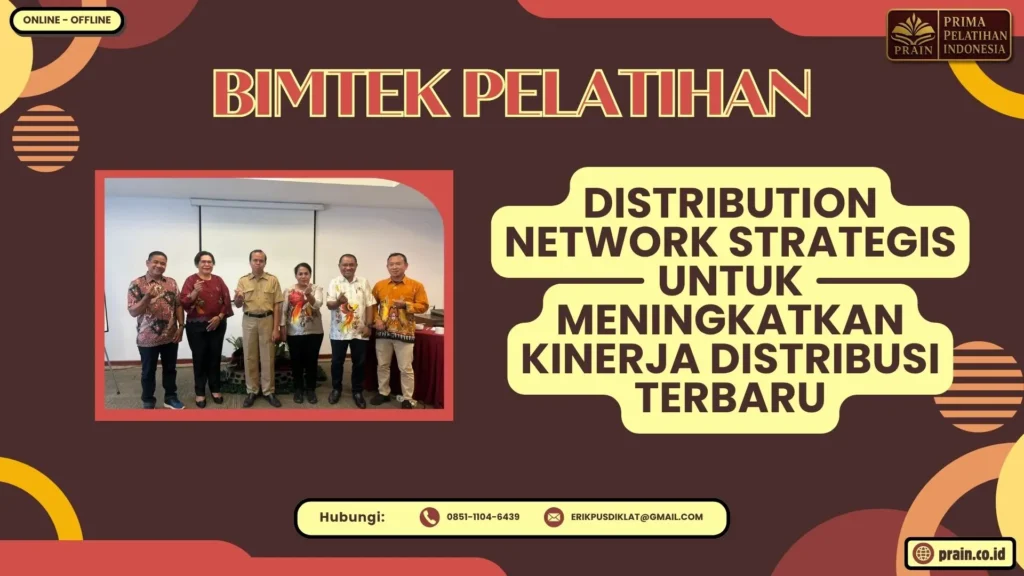 Bimtek Pelatihan Distribution Network Strategis untuk Meningkatkan Kinerja Distribusi Terbaru