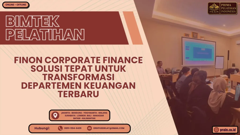 Bimtek Pelatihan FINON Corporate Finance Solusi Tepat untuk Transformasi Departemen Keuangan Terbaru