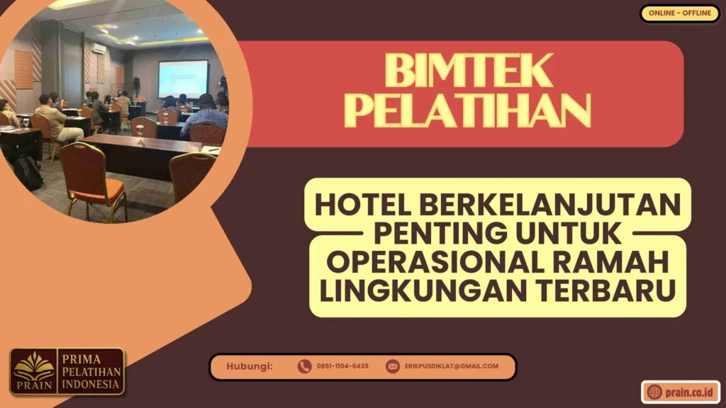 Bimtek Pelatihan Hotel Berkelanjutan Penting untuk Operasional Ramah Lingkungan Terbaru