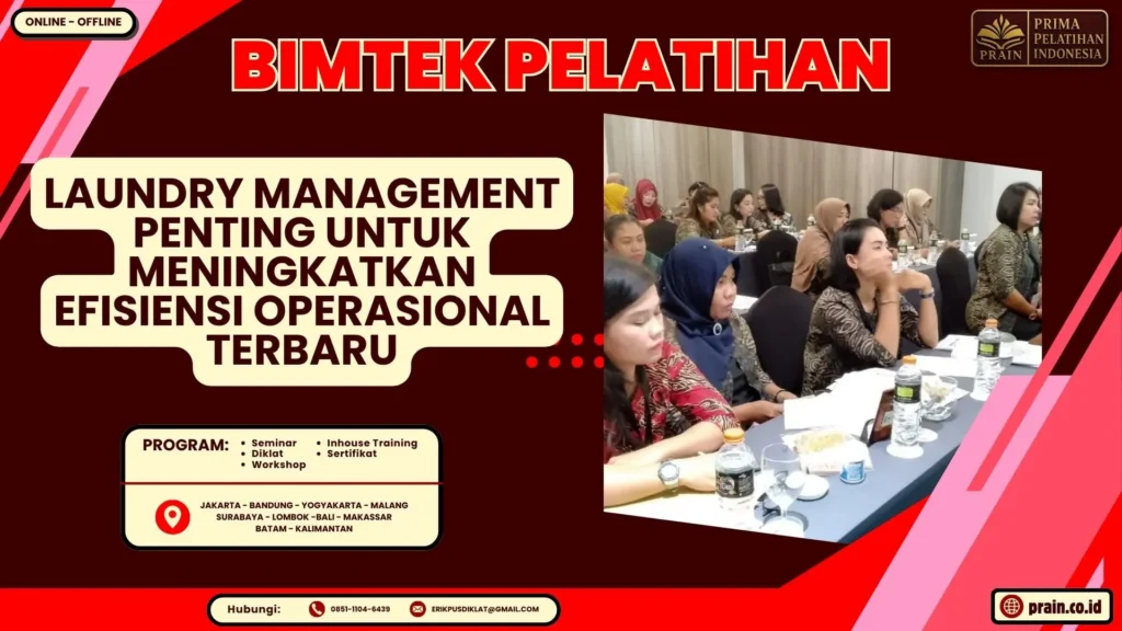 Bimtek Pelatihan Laundry Management Penting untuk Meningkatkan Efisiensi Operasional Terbaru