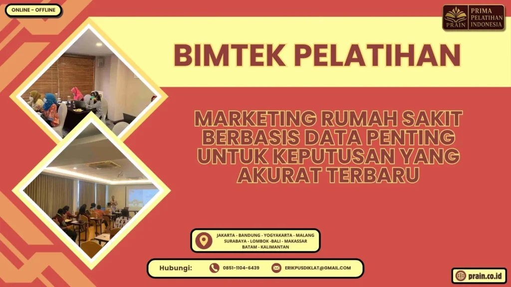 Bimtek Pelatihan Marketing Rumah Sakit Berbasis Data Penting untuk Keputusan yang Akurat Terbaru