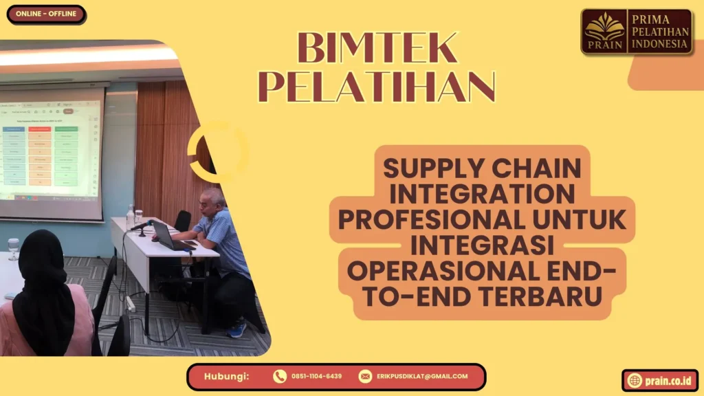 Bimtek Pelatihan Supply Chain Integration Profesional untuk Integrasi Operasional End-to-End Terbaru