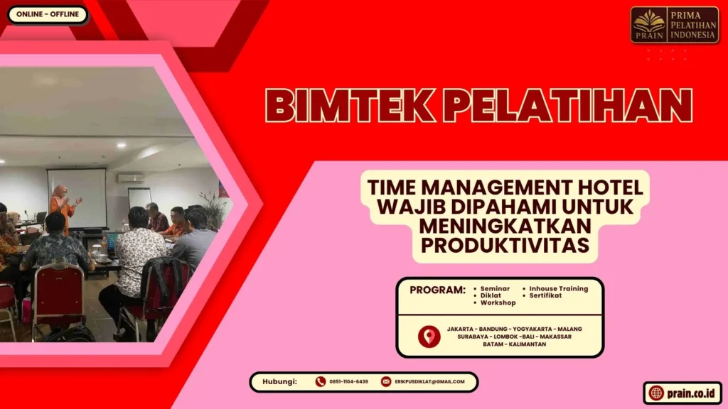 Bimtek Pelatihan Time Management Hotel Wajib Dipahami untuk Meningkatkan Produktivitas Terbaru