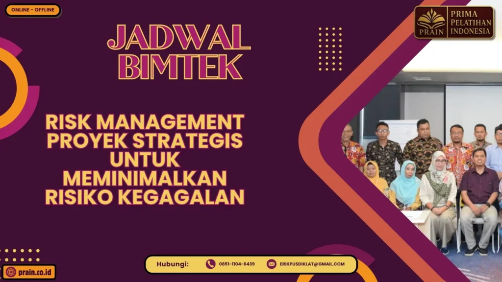 Jadwal Bimtek Risk Management Proyek Strategis untuk Meminimalkan Risiko Kegagalan 2026-2027