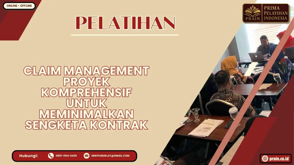 Pelatihan Claim Management Proyek Komprehensif untuk Meminimalkan Sengketa Kontrak 2026-2027