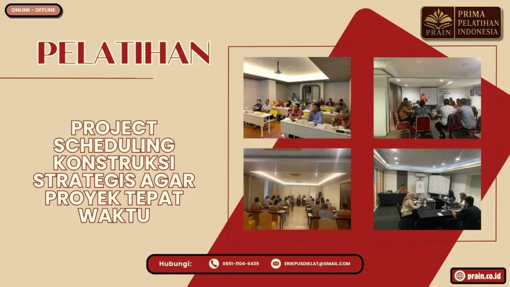 Pelatihan Project Scheduling Konstruksi Strategis agar Proyek Tepat Waktu 2026-2027