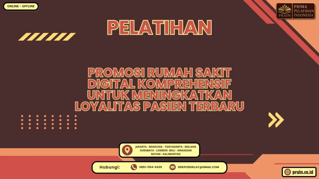 Pelatihan Promosi Rumah Sakit Digital Komprehensif untuk Meningkatkan Loyalitas Pasien Terbaru