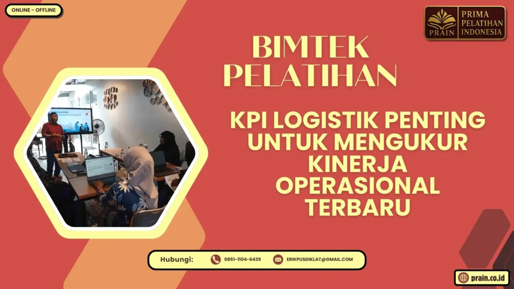 Bimtek Pelatihan KPI Logistik Penting untuk Mengukur Kinerja Operasional Terbaru