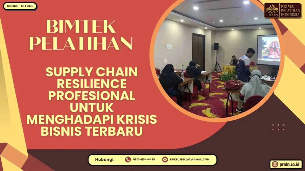 Bimtek Pelatihan Supply Chain Resilience Profesional untuk Menghadapi Krisis Bisnis Terbaru