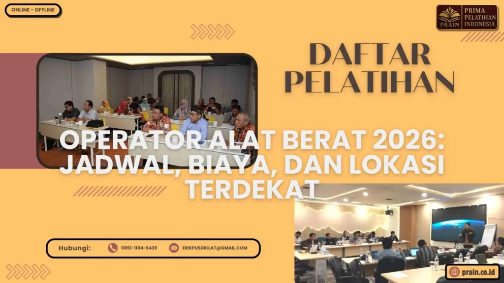Daftar Pelatihan Operator Alat Berat 2026: Jadwal, Biaya, dan Lokasi Terdekat