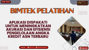 Bimtek Aplikasi DISPAKATI 2027–2028 untuk pengelolaan angka kredit ASN