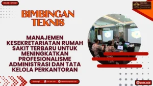 Pelatihan Manajemen Kesekretariatan Rumah Sakit 2026–2027 untuk meningkatkan profesionalisme administrasi