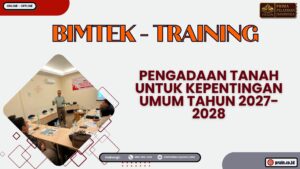 Pelatihan Pengadaan Tanah untuk Kepentingan Umum 2027–2028 bagi aparatur pemerintah